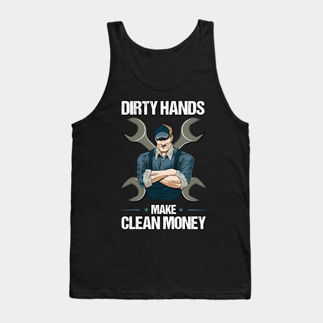 Dirty Hands Make Clean Money | Diesel Mechanic Gift Idea Tank Top by MGO Design